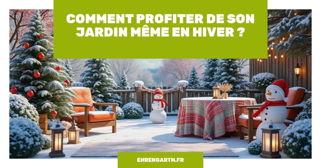 comment profiter de son jardin meme en hiver ehrengarth comment profiter de son jardin meme en hiver ehrengarth