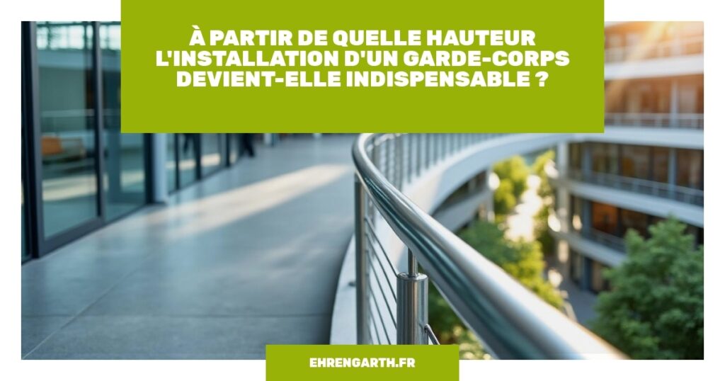a partir de quelle hauteur linstallation dun garde corps devient elle indispensable ehrengarth a partir de quelle hauteur linstallation dun garde corps devient elle indispensable ehrengarth
